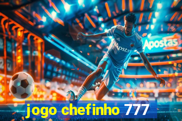 jogo chefinho 777